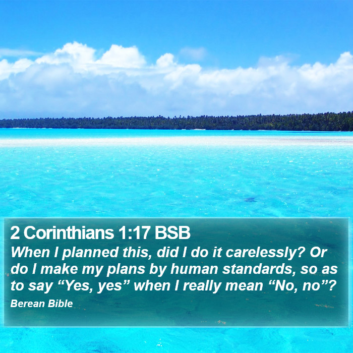 2 Corinthians 1:17 BSB Bible Study