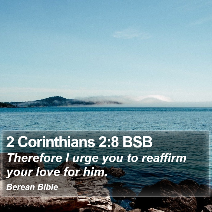 2 Corinthians 2:8 BSB Bible Study