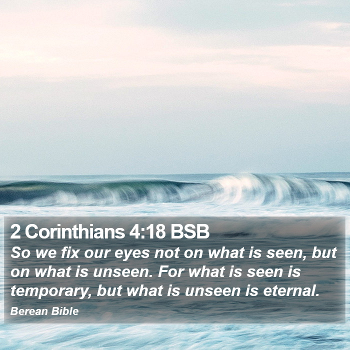 2 Corinthians 4:18 BSB Bible Study