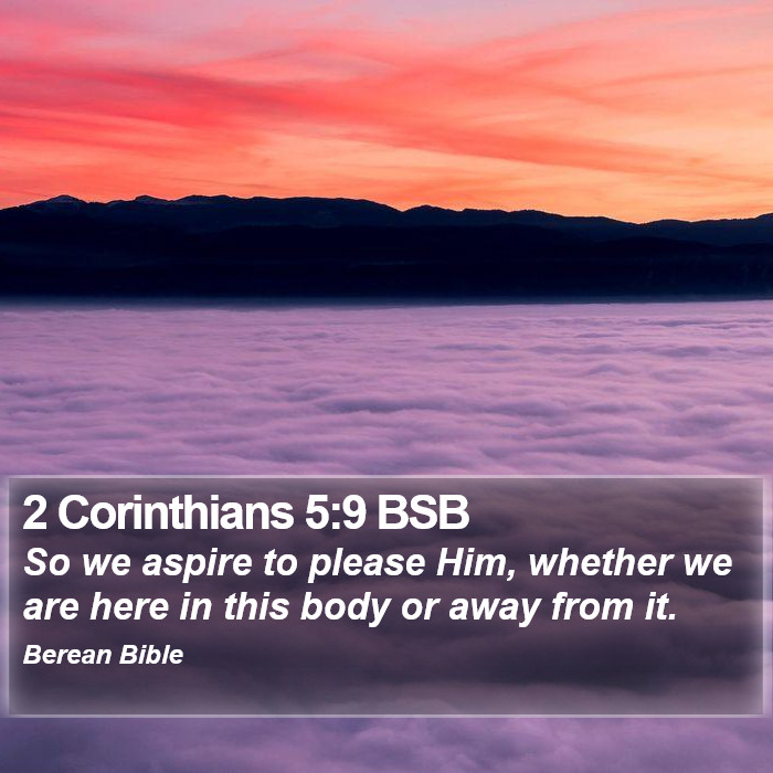 2 Corinthians 5:9 BSB Bible Study