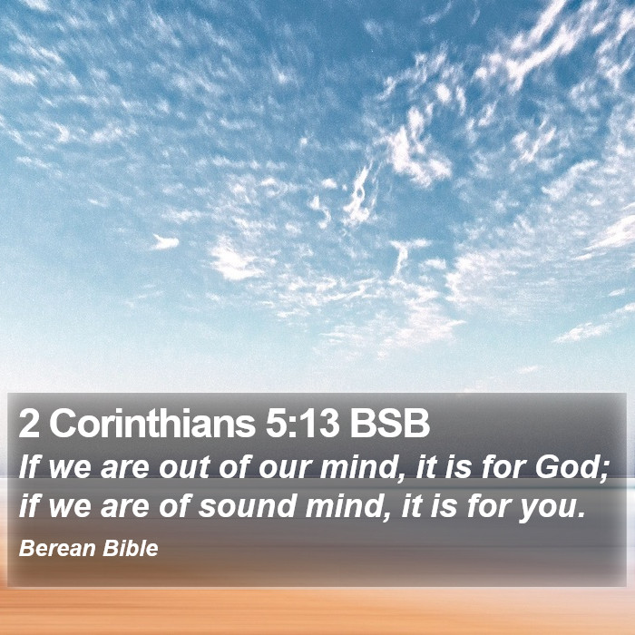 2 Corinthians 5:13 BSB Bible Study