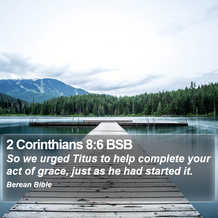 2 Corinthians 8:6 BSB Bible Study