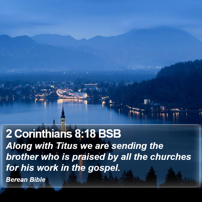 2 Corinthians 8:18 BSB Bible Study