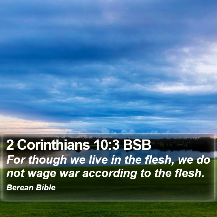 2 Corinthians 10:3 BSB Bible Study