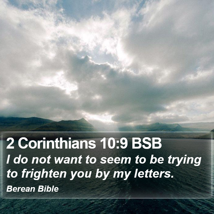 2 Corinthians 10:9 BSB Bible Study