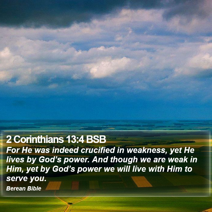 2 Corinthians 13:4 BSB Bible Study