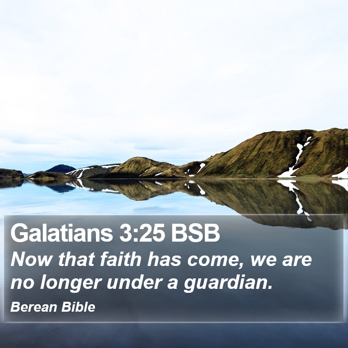 Galatians 3:25 BSB Bible Study