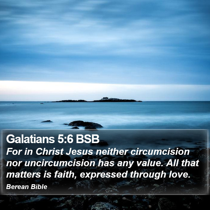 Galatians 5:6 BSB Bible Study