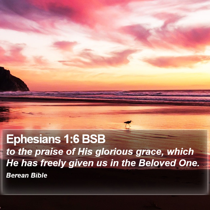 Ephesians 1:6 BSB Bible Study