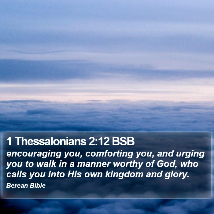 1 Thessalonians 2:12 BSB Bible Study