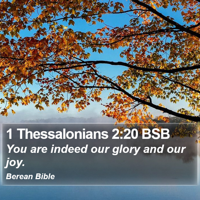 1 Thessalonians 2:20 BSB Bible Study