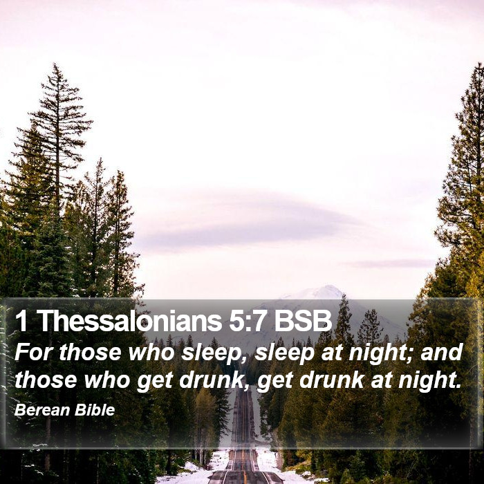 1 Thessalonians 5:7 BSB Bible Study