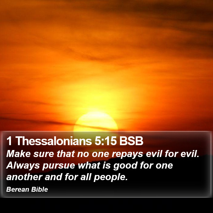 1 Thessalonians 5:15 BSB Bible Study