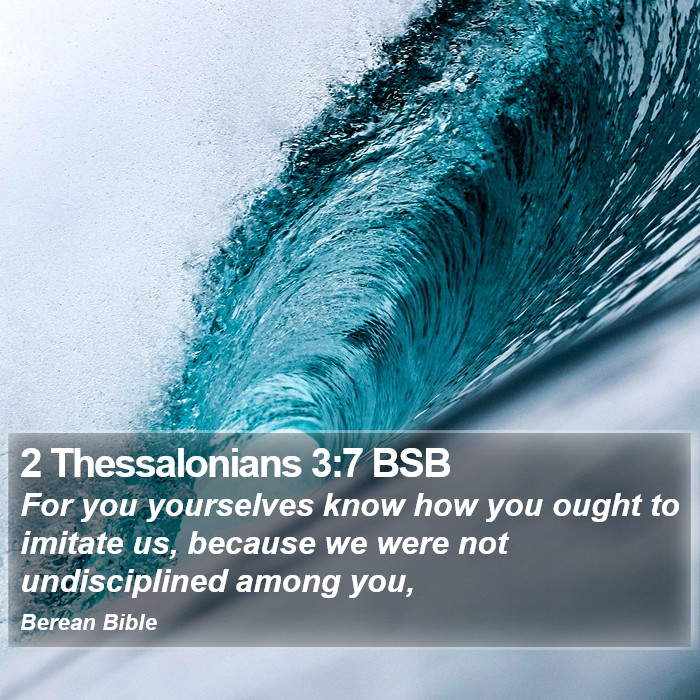 2 Thessalonians 3:7 BSB Bible Study