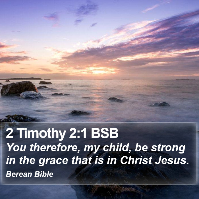 2 Timothy 2:1 BSB Bible Study