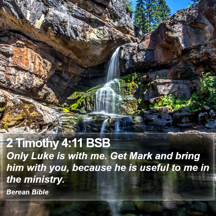 2 Timothy 4:11 BSB Bible Study