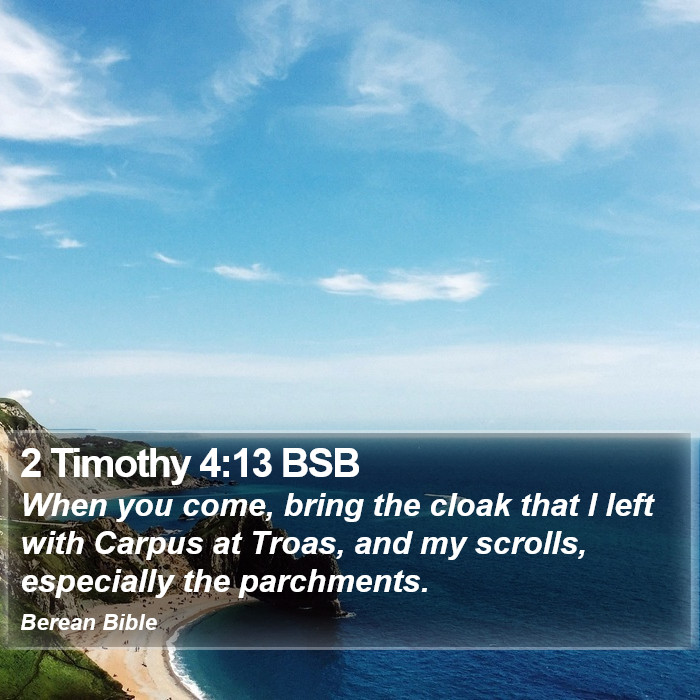 2 Timothy 4:13 BSB Bible Study