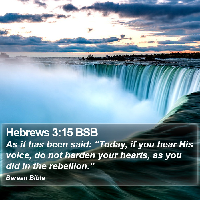 Hebrews 3:15 BSB Bible Study