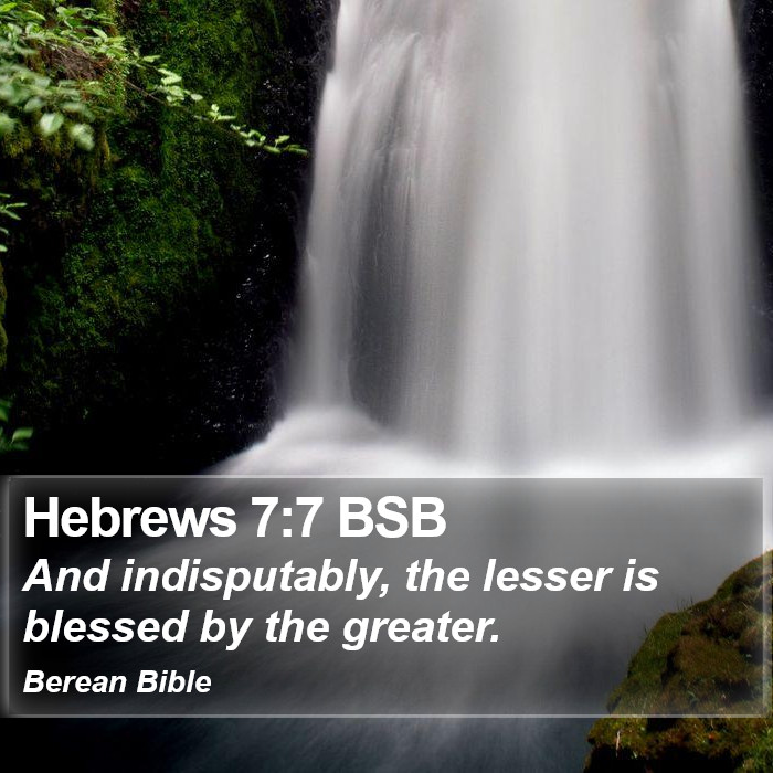 Hebrews 7:7 BSB Bible Study