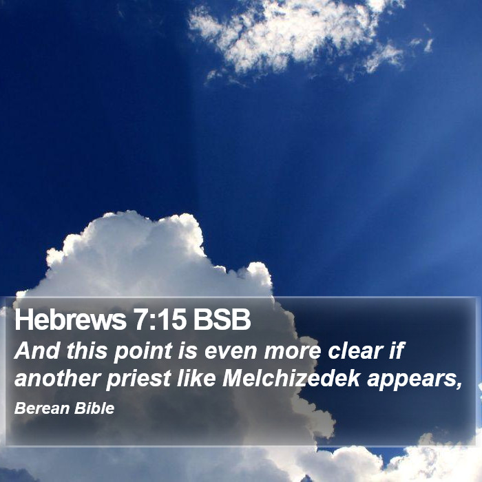 Hebrews 7:15 BSB Bible Study