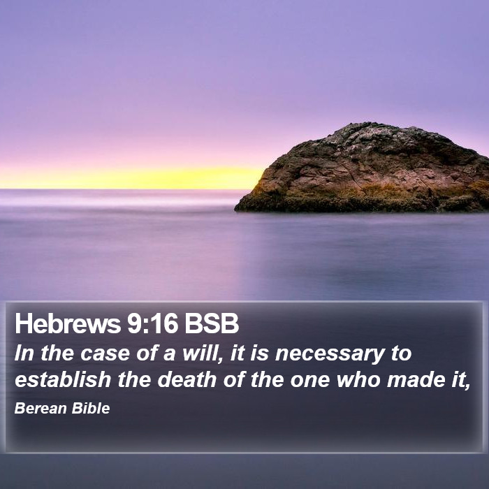 Hebrews 9:16 BSB Bible Study