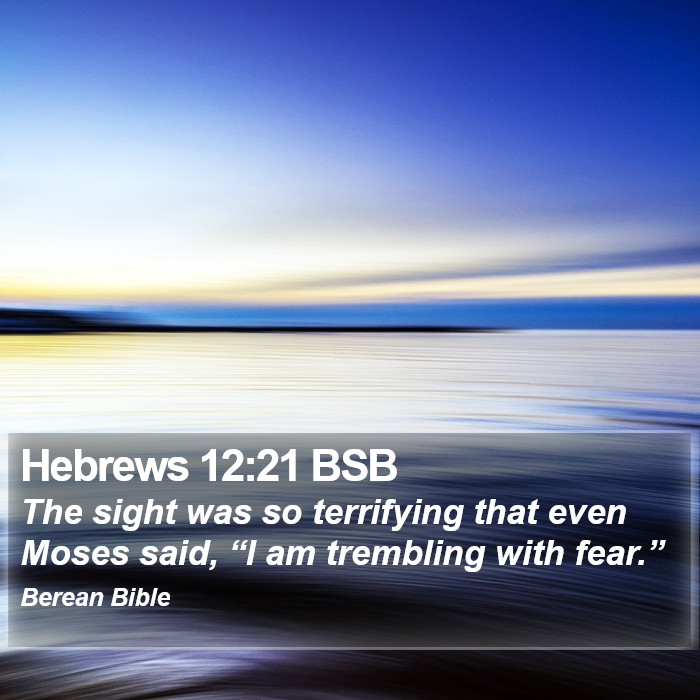 Hebrews 12:21 BSB Bible Study