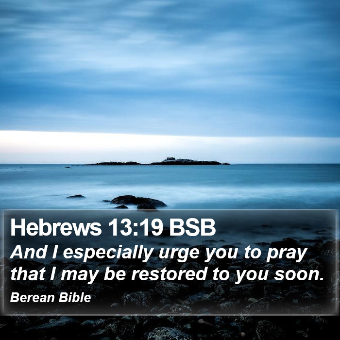 Hebrews 13:19 BSB Bible Study