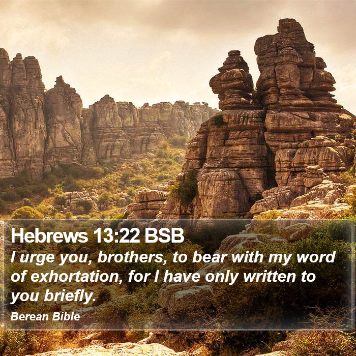 Hebrews 13:22 BSB Bible Study