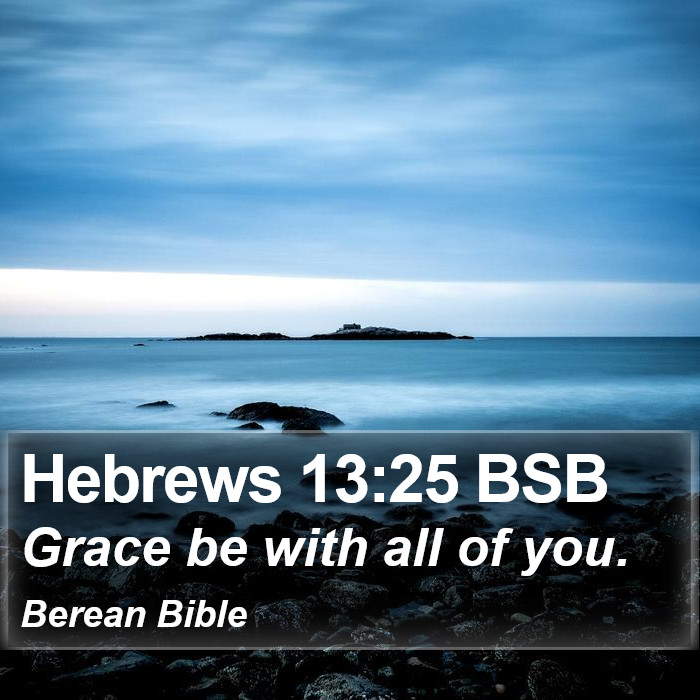 Hebrews 13:25 BSB Bible Study