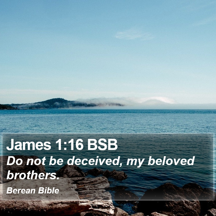 James 1:16 BSB Bible Study