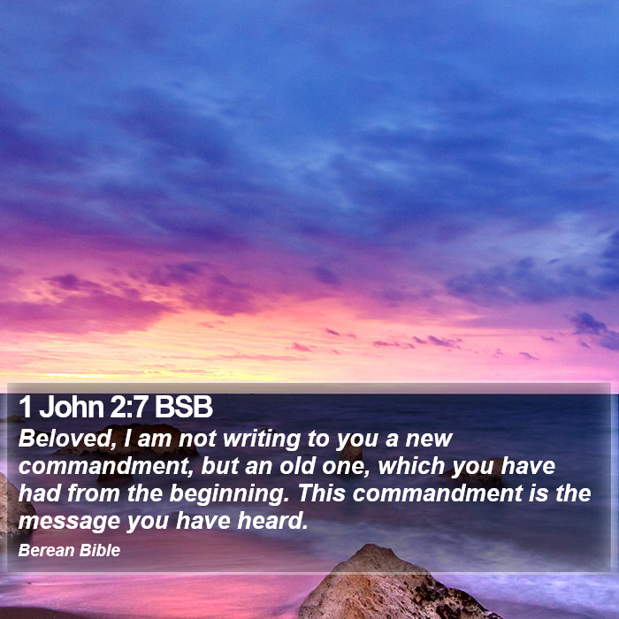 1 John 2:7 BSB Bible Study