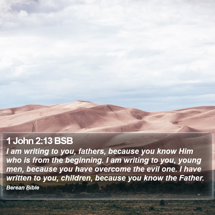 1 John 2:13 BSB Bible Study