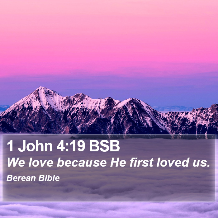 1 John 4:19 BSB Bible Study