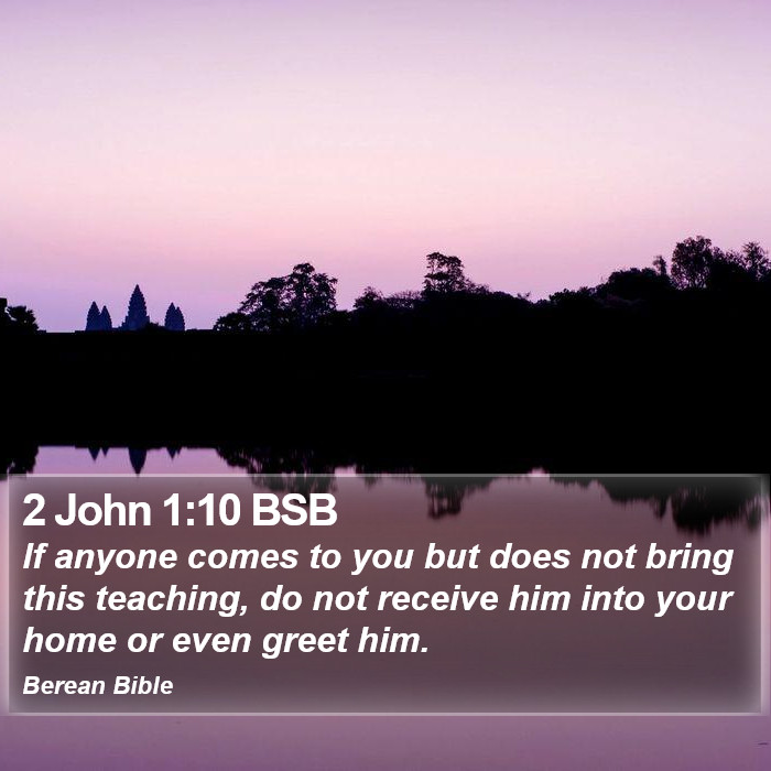 2 John 1:10 BSB Bible Study